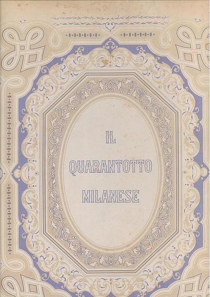 IL QUARANTOTTO MILANESE NELLE IMMAGINI,NEI DOCUMENTI, NELLE VICENDE E NEGLI …