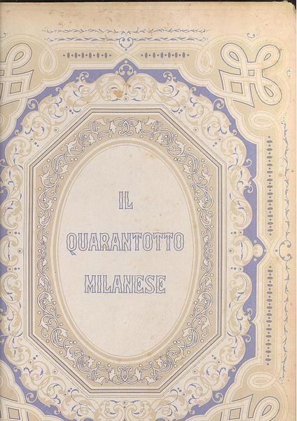 IL QUARANTOTTO MILANESE NELLE IMMAGINI,NEI DOCUMENTI, NELLE VICENDE E NEGLI …