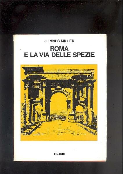 ROMA E LA VIA DELLE SPEZIEDAL 29 a.C. al 641 …