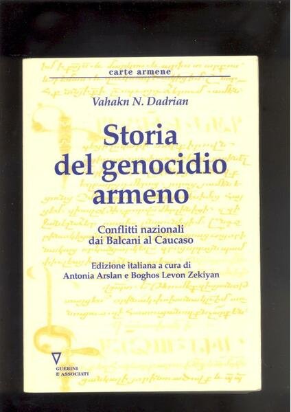 STORIA DEL GENOCIDIO ARMENO.CONFLITTI NAZIONALI DAI BALCANI AL CAUCASO