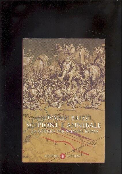 SCIPIONE E ANNIBALELA GUERRA PER SALVARE ROMA