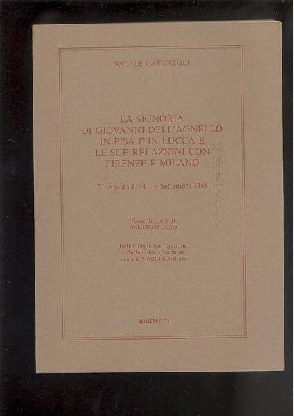 LA SIGNORIA DI GIOVANNI DELL'AGNELLO IN PISA E IN LUCCA …