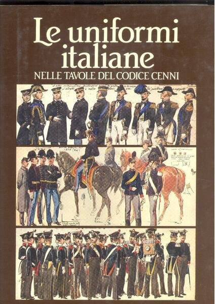LE UNIFORMI ITALIANE NELLE TAVOLE DEL CODICE CENNI