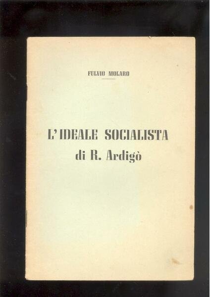 L'IDEALE SOCIALISTA DI R. ARDIGO