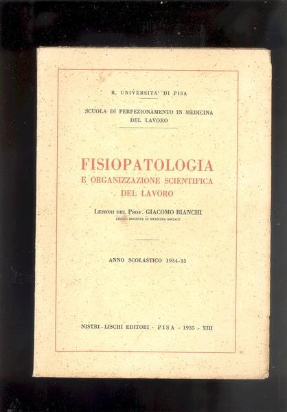 FISIOPATOLOGIA E ORGANIZZAZIONE SCIENTIFICA DEL LAVORO.