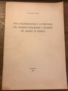 PER LA RICOSTRUZIONE E LA DATAZIONE DEL MOSAICO POLICROMO E …