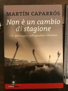 NON E’ UN CAMBIO DI STAGIONE. UN IPERVIAGGIO NELL’APOCALISSE CLIMATICA