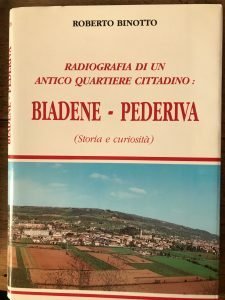 RADIOGRAFIA DI UN ANTICO QUARTIERE CITTADINO: BIADENE – PEDERIVA (STORIA …