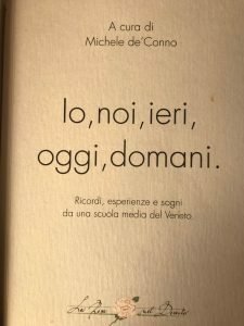 IO, NOI, IERI, OGGI, DOMANI. RICORDI, ESPERIENZE E SOGNI DA …