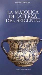 LA MAIOLICA DI LATERZA DEL SEICENTO