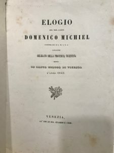 ELOGIO DEL NOB. CONTE DOMENICO MICHIEL CIAMBERLANO DI S.M.I.R.A. CAVALIERE …