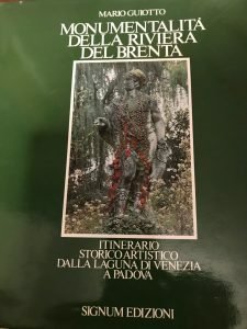 MONUMENTALITA’ DELLA RIVIERA DEL BRENTA. ITINERARIO STORICO ARTISTICO DELLA LAGUNA …