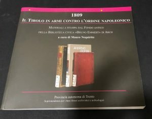 1809 IL TIROLO IN ARMI CONTRO L’ORDINE NAPOLEONICO