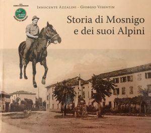 STORIA DI MOSNIGO E DEI SUOI ALPINI