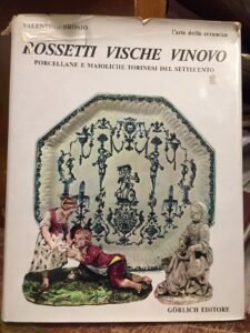 ROSSETTI VISCHE VINOVO. PORCELLANE E MAIOLICHE TORINESI DEL SETTECENTO