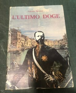 L’ULTIMO DOGE . VITA DI GIUSEPPE VOLPI DI MISURATA