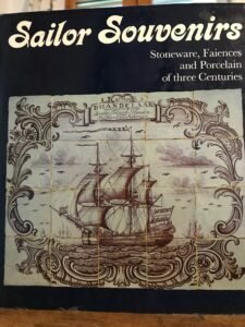 Sailor Souvenirs.Stoneware,Faience and Porcelain of Three Centuries