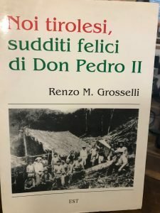 NOI TIROLESI, SUDDITI FELICI DI DON PEDRO II