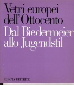 VETRI EUROPEI DELL’OTTOCENTO. DAL BIEDERMEIER ALLO JUGENDSTIL , DAL PATRIMONIO …