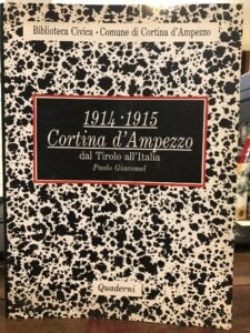1914-1915 CORTINA D’AMPEZZO DAL TIROLO ALL’ITALIA