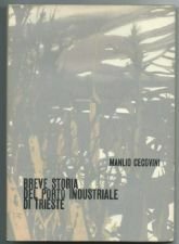 BREVE STORIA DEL PORTO INDUSTRIALE DI TRIESTE