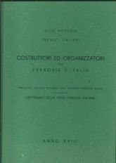 ALLA MEMORIA DEI TECNICI ITALIANI COSTRUTTORI ED ORGANIZZATORI DELLE FERROVIE …