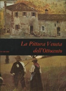 LA PITTURA VENETA DELL’OTTOCENTO