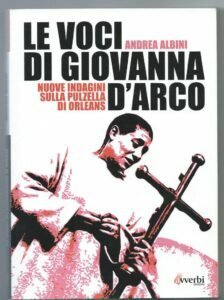 LE VOCI DI GIOVANNA D’ARCO – NUOVE INDAGINI SULLA PULZELLA …