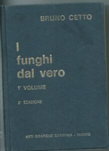 I FUNGHI DAL VERO – 1° VOLUME (SOLO) 2° EDIZIONE …