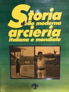 Storia della moderna arcieria italiana e mondiale