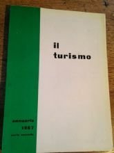 IL TURISMO. ANNUARIO CALENDARIO DELLE MANIFESTAZIONI TURISTICHE, 1967 ANNO VI …