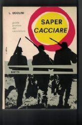SAPER CACCIARE. GUIDA PRATICA DEL CACCIATORE