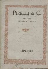 PIRELLI AND C. NEL SUO CINQUANTENARIO. 1872-1922