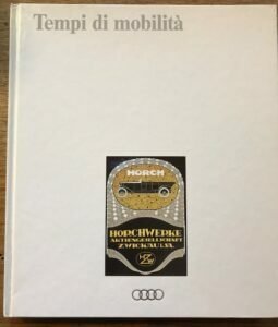 TEMPI DI MOBILITA’. DOCUMENTAZIONE DI UN’AZIENDA: L’AUDI AG.