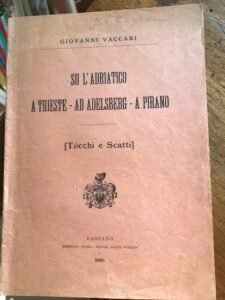 SU L’ADRIATICO. A TRIESTE – AD ADELSBERG – A PIRANO …