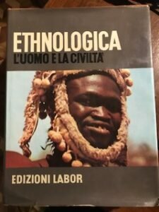 ETHNOLOGICA L’UOMO E LA CIVILTA’ VOL III