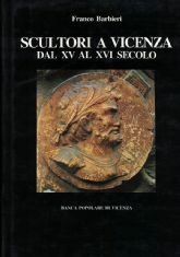 SCULTORI A VICENZA DAL XV AL XVI SECOLO 1480-1520