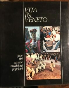 VITA IN VENETO FESTE RITI USANZE TRADIZIONI POPOLARI