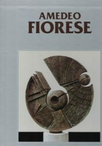 AMEDEO FIORESE. CATALOGO GENERALE DELLE OPERE DI