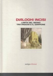 DIALOGHI INCISI. L’ARTE DEL SEGNO TRA PADOVA E GIAPPONE