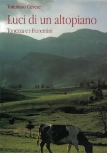 LUCI DI UN ALTOPIANO. TONEZZA E I FIORENTINI. IMMAGINI E …