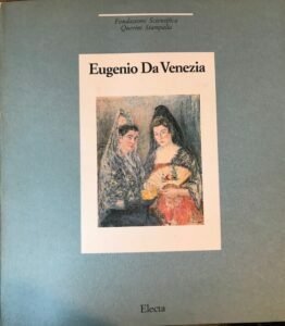 EUGENIO DA VENEZIA. LA DONAZIONE ALLA QUERINI STAMPALIA