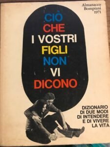 CIO’ CHE I VOSTRI FIGLI NON VI DICONO. ALMANACCO BOMPIANI …