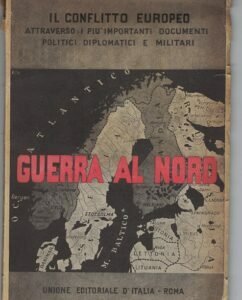 GUERRA AL NORD – IL CONFLITTO EUROPEO ATTRAVERSO I PIU’ …