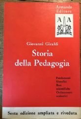 STORIA DELLA PEDAGOGIA. FONDAMENTI FILOSOFICI. BASI SCIENTIFICHE. ORDINAMENTI SCOLASTICI