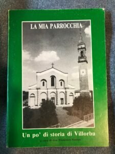 LA MIA PARROCCHIA. UN PO’ DI STORIA DI VILLORBA