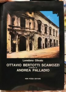 OTTAVIO BERTOTTI SCAMOZZI STUDIOSO DI ANDREA PALLADIO