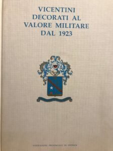 VICENTINI DECORATI AL VALORE MILITARE DAL 1923 | Immagine Gallery 1