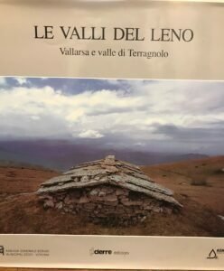 LE VALLI DEL LENO. VALLARSA E VALLE DI TERRAGNOLO