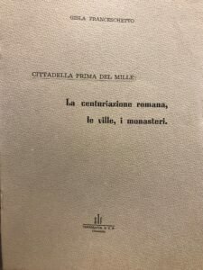 CITTADELLA PRIMA DEL MILLE. LA CENTURIAZIONE ROMANA, LE VILLE, I …